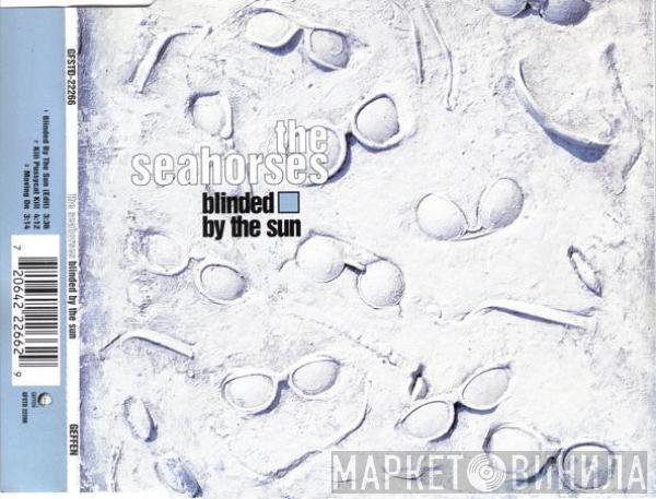 The Seahorses - Blinded By The Sun