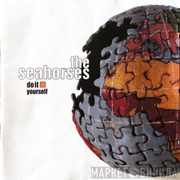 The Seahorses - Do It Yourself