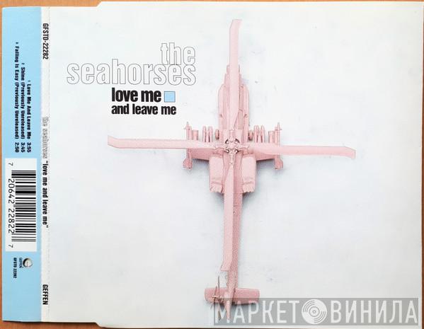 The Seahorses - Love Me And Leave Me