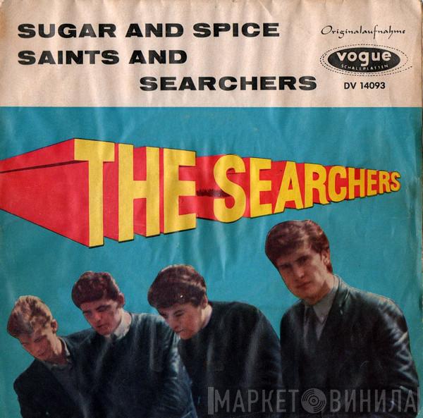  The Searchers  - Sugar And Spice / Saints And Searchers