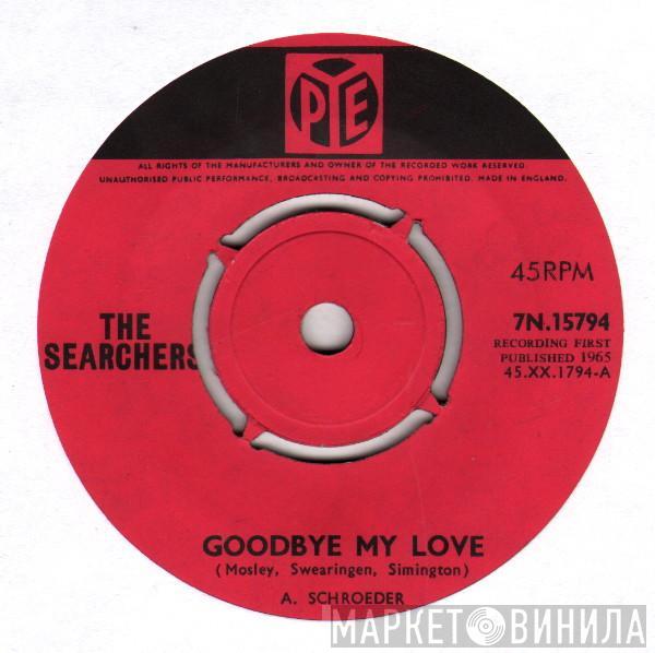 The Searchers - Goodbye My Love