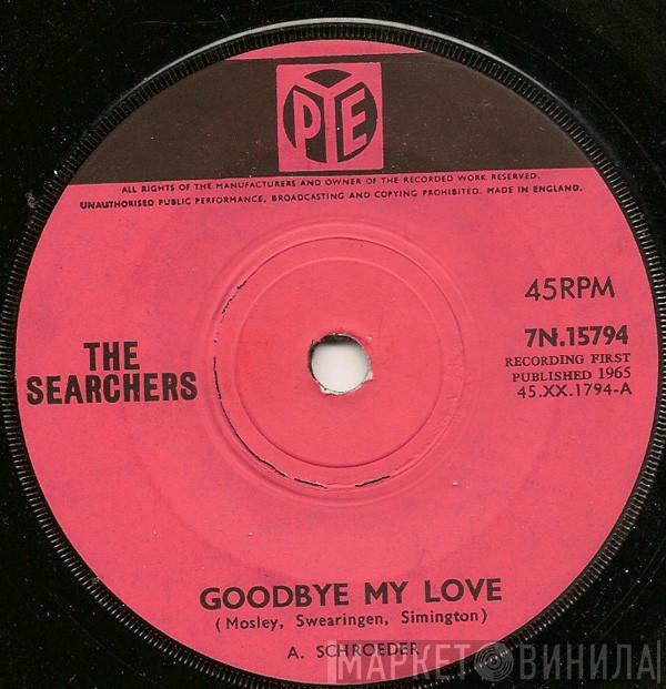 The Searchers - Goodbye My Love