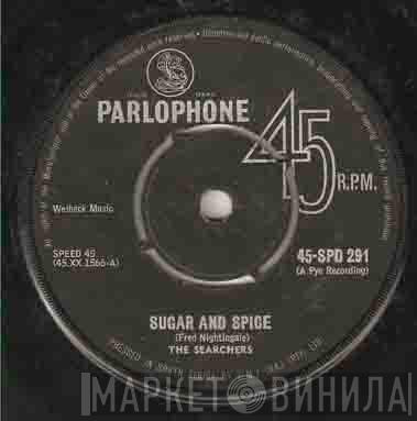  The Searchers  - Sugar And Spice