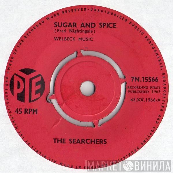  The Searchers  - Sugar And Spice