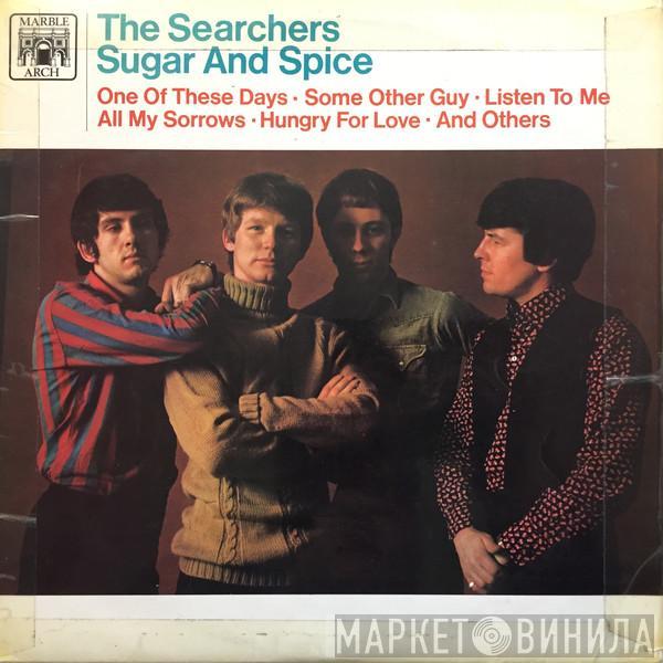  The Searchers  - Sugar And Spice