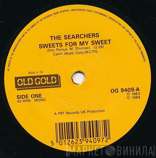 The Searchers - Sweets For My Sweet / When You Walk In The Room