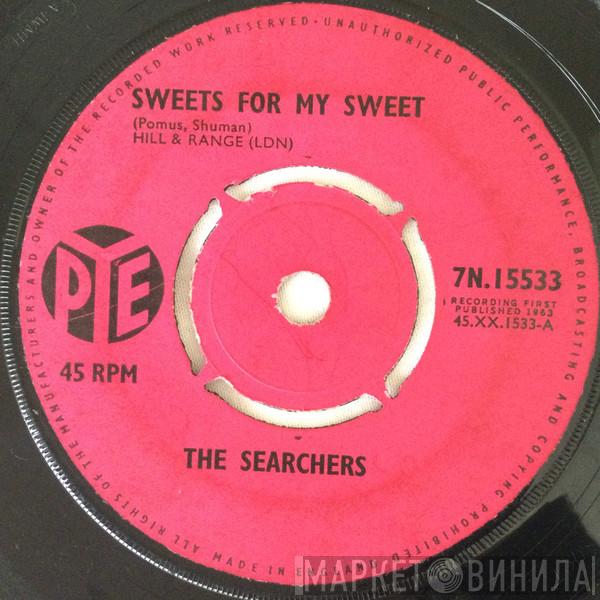 The Searchers - Sweets For My Sweet