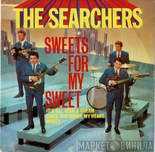 The Searchers - Sweets For My Sweet