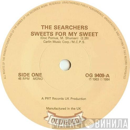 The Searchers - Sweets For My Sweet