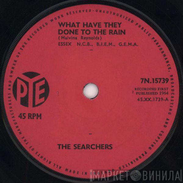  The Searchers  - What Have They Done To The Rain