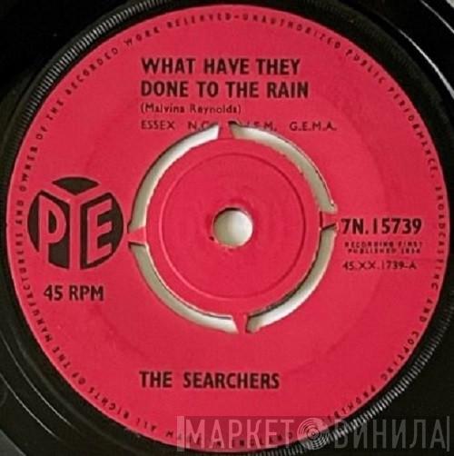 The Searchers - What Have They Done To The Rain