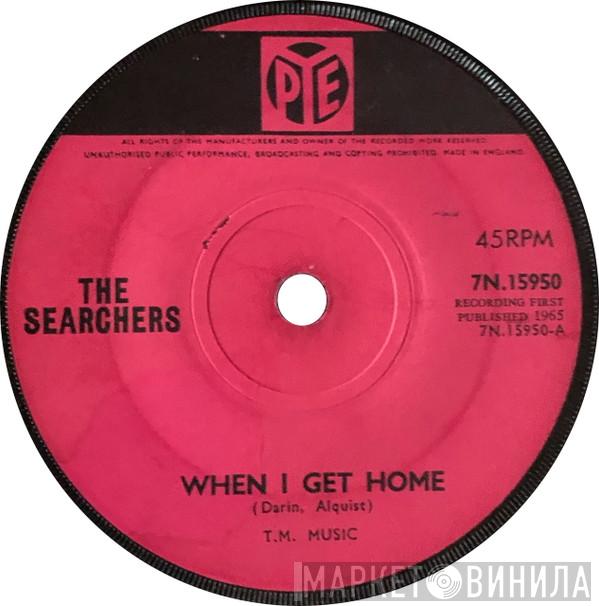 The Searchers - When I Get Home
