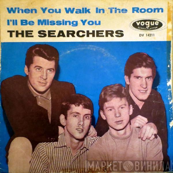 The Searchers - When You Walk In The Room / I'll Be Missing You