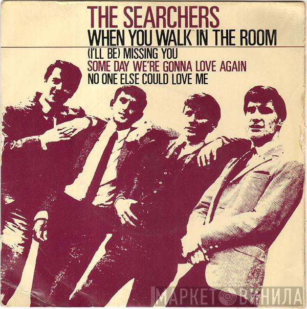 The Searchers - When You Walk In The Room