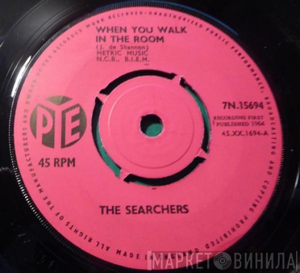 The Searchers - When You Walk In The Room