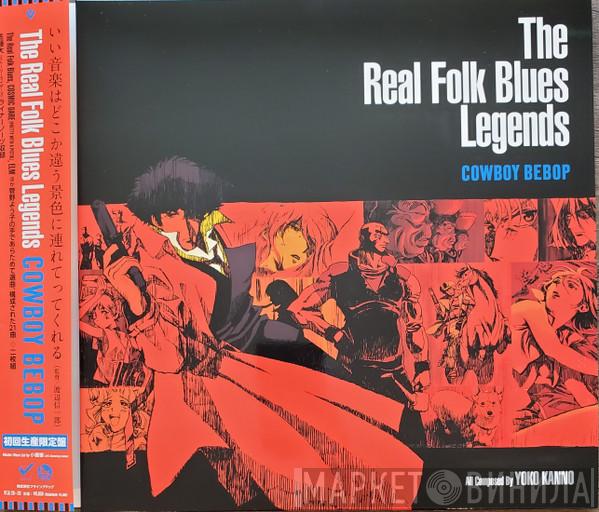 The Seatbelts - The Real Folk Blues Legends Cowboy Bebop