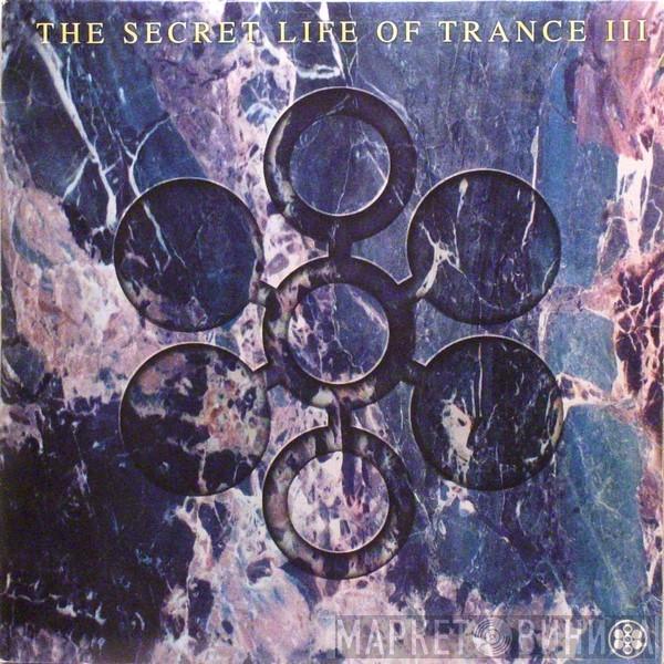  - The Secret Life Of Trance III