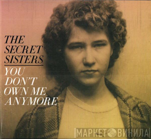The Secret Sisters - You Don't Own Me Anymore
