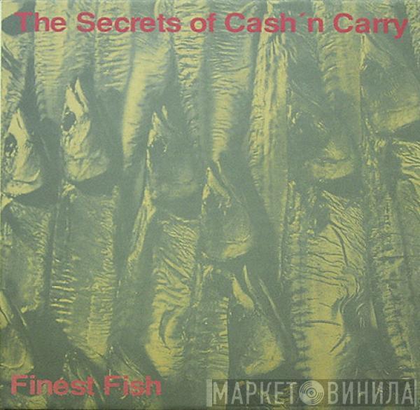 The Secrets Of Cash 'n' Carry - Finest Fish