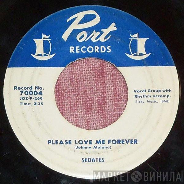  The Sedates  - Please Love Me Forever / I Found