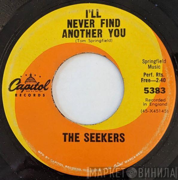  The Seekers  - I'll Never Find Another You / Open Up Them Pearly Gates