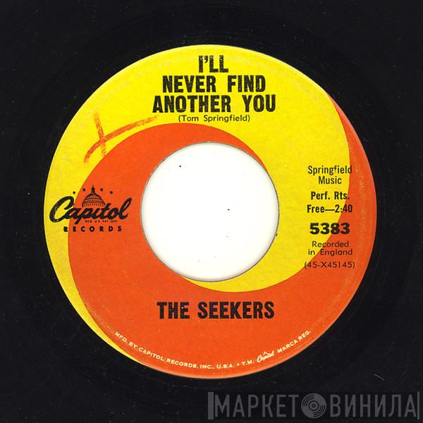  The Seekers  - I'll Never Find Another You b/w I'll Never Find Another You