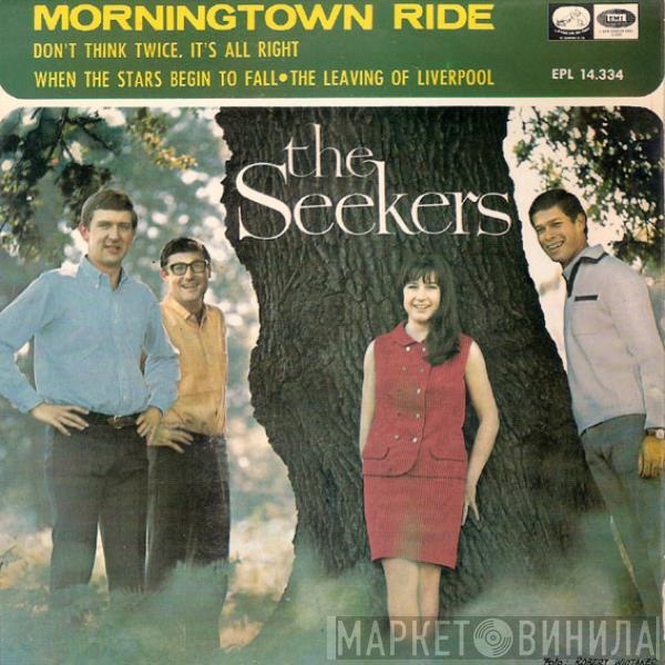 The Seekers - Morningtown Ride / Don't Think Twice, It's All Right / When The Stars Begin To Fall / The Leaving Of Liverpool