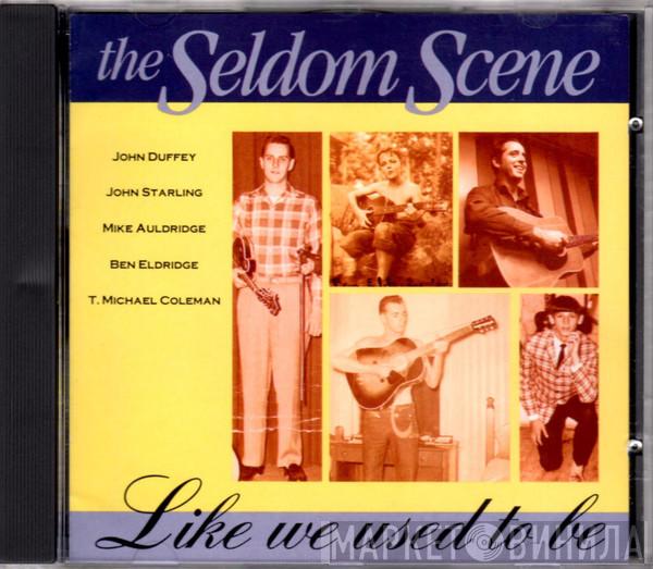 The Seldom Scene - Like We Used To Be
