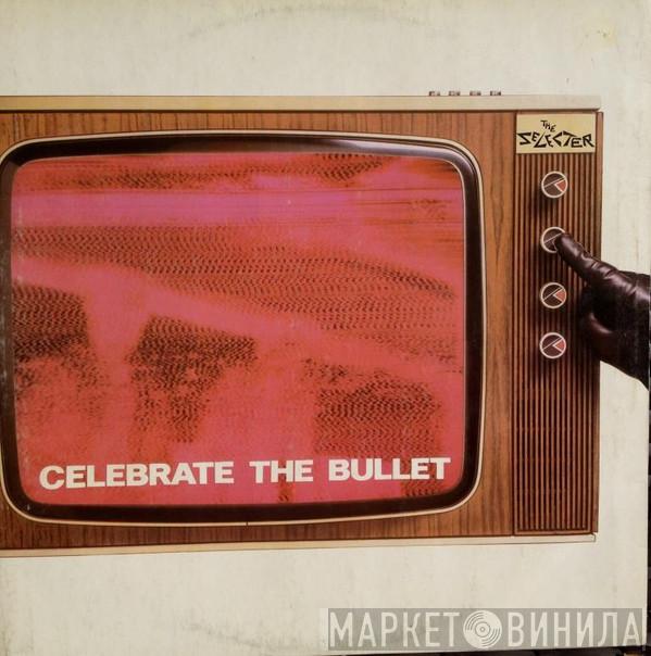  The Selecter  - Celebrate The Bullet