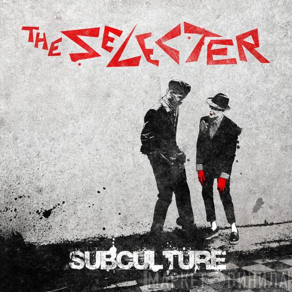  The Selecter  - Subculture