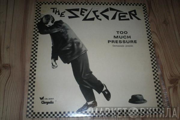  The Selecter  - Too Much Pressure (Demasiada Presión)