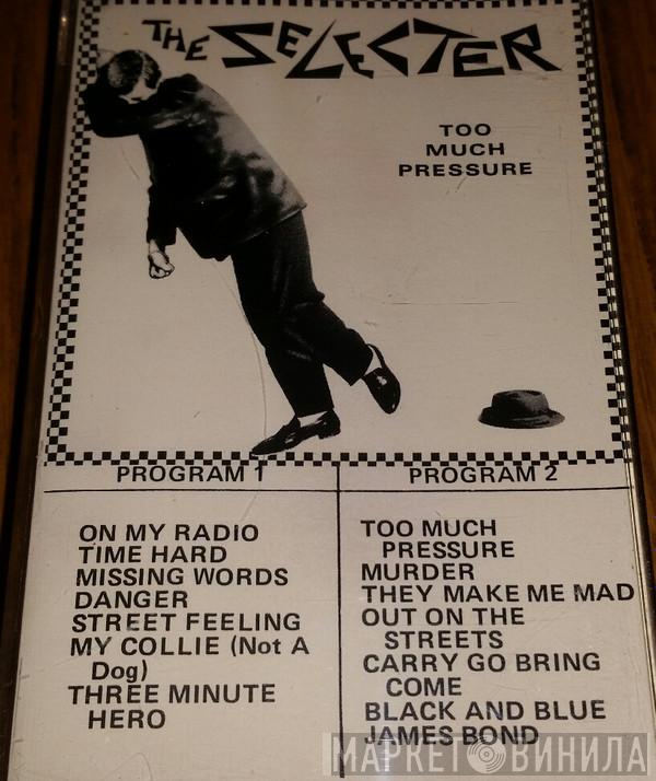  The Selecter  - Too Much Pressure