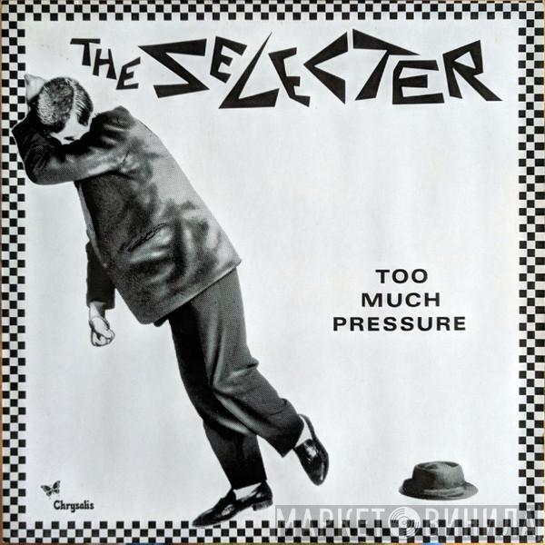  The Selecter  - Too Much Pressure
