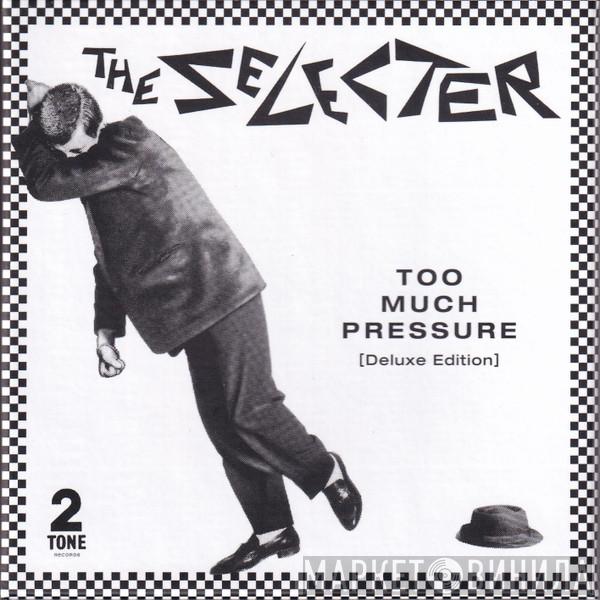 The Selecter - Too Much Pressure