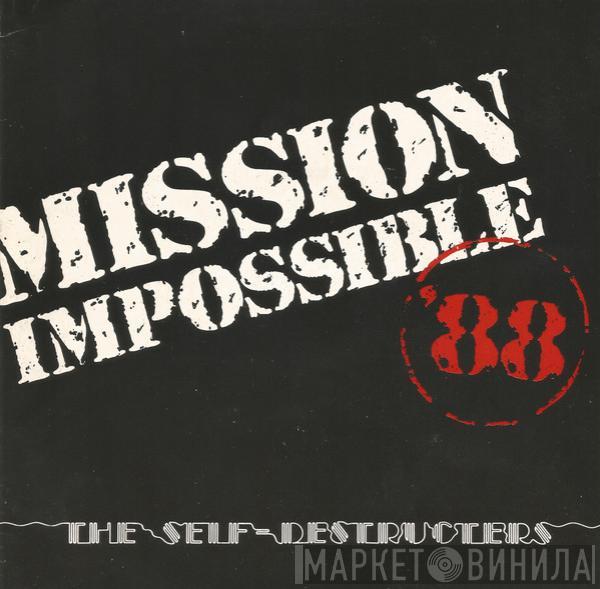 The Self-Destructers - Mission Impossible '88