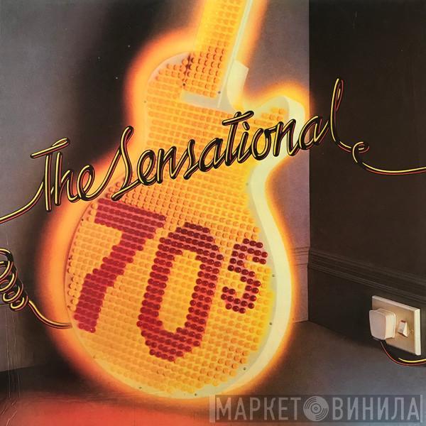  - The Sensational 70s