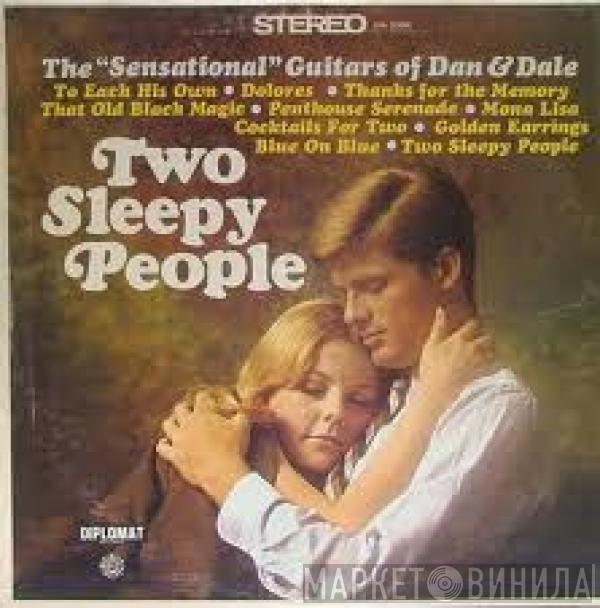 The Sensational Guitars Of Dan & Dale - Two Sleepy People