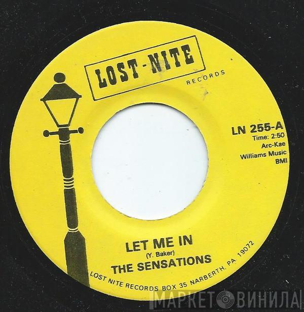 The Sensations  - Let Me In / Oh Yes I'll Be True