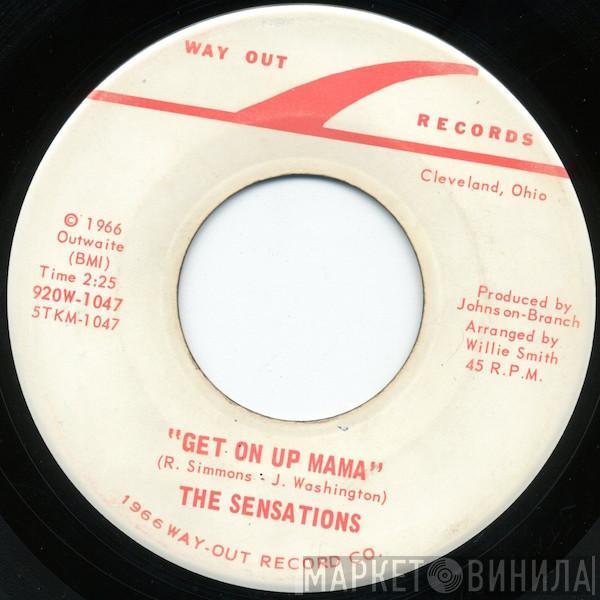 The Sensations  - Get On Up Mama