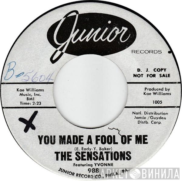 The Sensations , Yvonne Baker - You Made A Fool Of Me