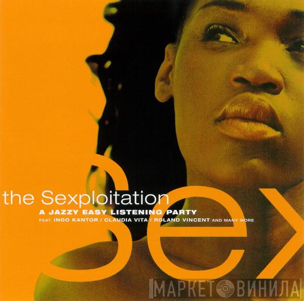 - The Sexploitation (A Jazzy Easy Listening Party)