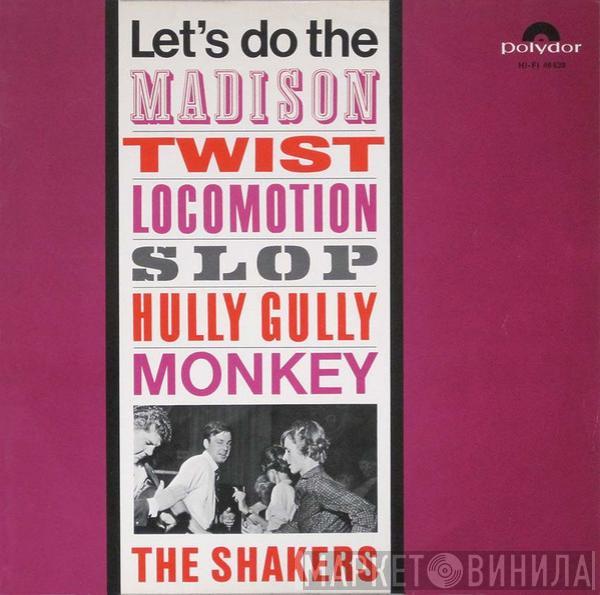 The Shakers  - Let's Do The Madison, Twist, Locomotion, Slop, Hully Gully, Monkey