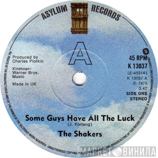 The Shakers  - Some Guys Have All The Luck