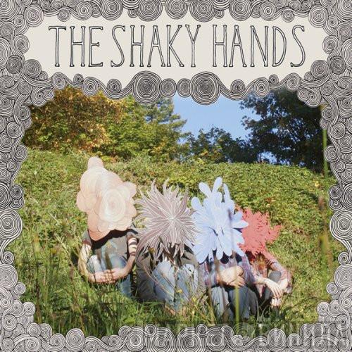 The Shaky Hands - The Shaky Hands