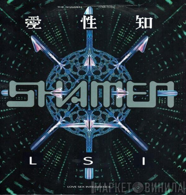  The Shamen  - L.S.I. (Love Sex Intelligence)