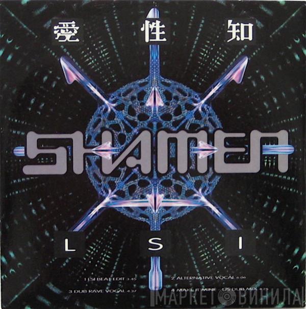  The Shamen  - L.S.I.