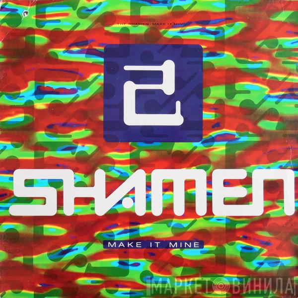 The Shamen - Make It Mine