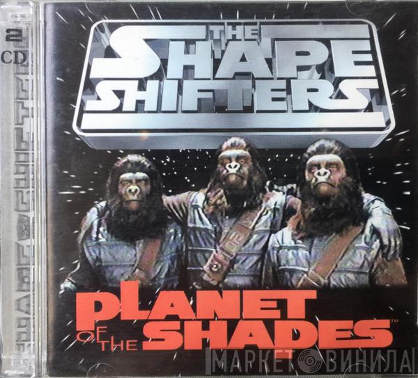  The Shape Shifters  - Planet Of The Shapes