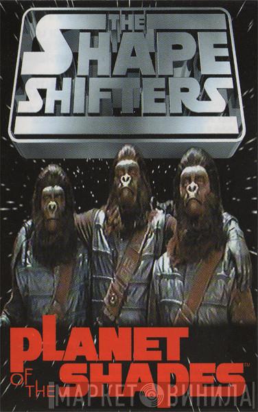  The Shape Shifters  - Planet Of The Shapes