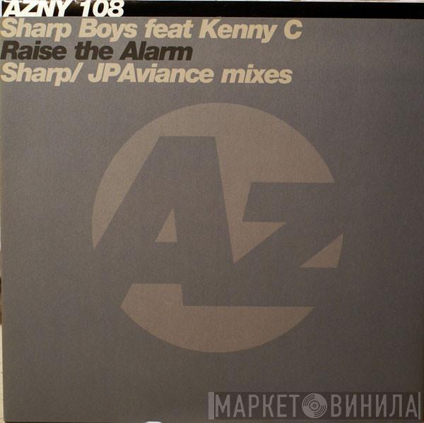 The Sharp Boys, Kenny C - Raise The Alarm (Sharp / JP Aviance Mixes)